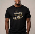 Tricou Money Follows Respect